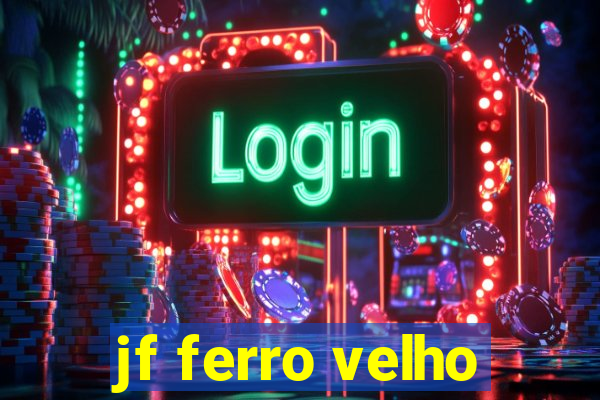 jf ferro velho